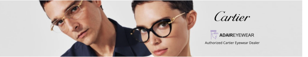 Adair Eyewear is an Authorized Cartier Dealer