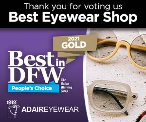 Adair Eyewear - Best in southewest Fort Worth TX, Clearfork, and TCU areas.